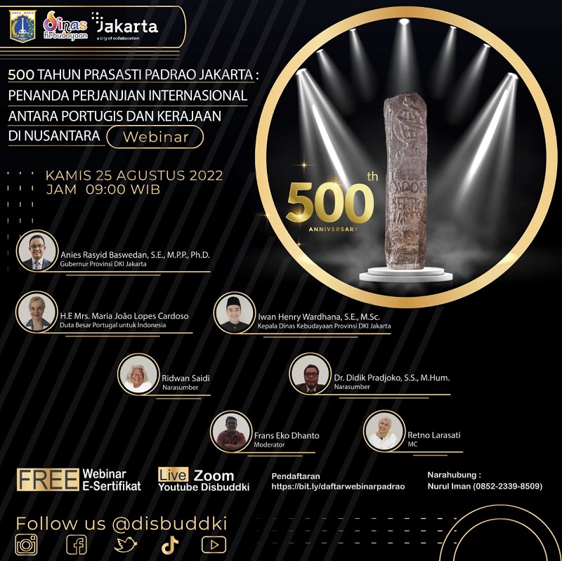 Webinar Publikasi Aktivitas Kebudayaan "500 Tahun Prasasti Padrao Jakarta Penanda Perjanjian Internasional Antara Portugis dan Kerajaan di Nusantara" Webinar Publikasi Aktivitas Kebudayaan "500 Tahun Prasasti Padrao Jakarta Penanda Perjanjian Internasional Antara Portugis dan Kerajaan di Nusantara"