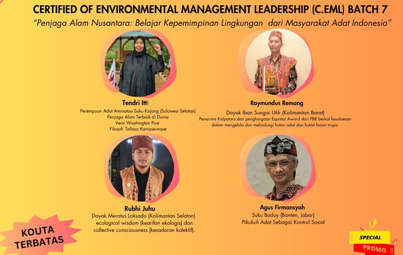 Short Course Certified of Environmental Management Leadership (C.EML) Batch 7 - Penjaga Alam Nusantara: Belajar Kepemimpinan Lingkungan dari Masyarakat Adat Indonesia Short Course Certified of Environmental Management Leadership (C.EML) Batch 7 - Penjaga Alam Nusantara: Belajar Kepemimpinan Lingkungan dari Masyarakat Adat Indonesia