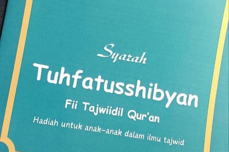 Majelis Syarh dan Pengijazahan Kitab Tuhfatus Shibyan Fii Tajwiidil Qur'an Majelis Syarh dan Pengijazahan Kitab Tuhfatus Shibyan Fii Tajwiidil Qur'an