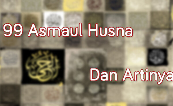 99 Asmaul Husna dan Artinya
